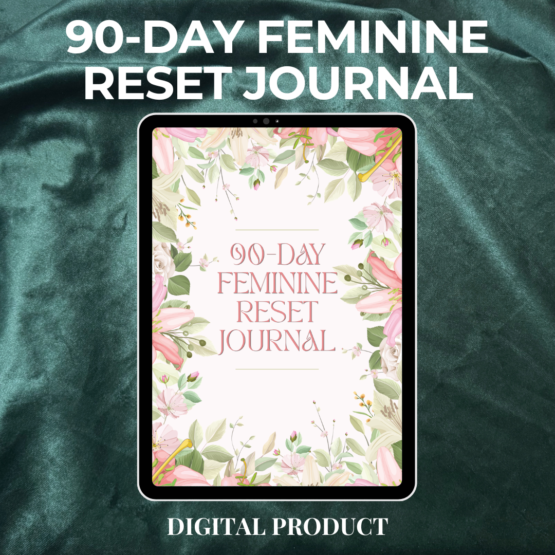 The 90-Day Feminine Reset Journal