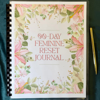 The 90-Day Feminine Reset Journal